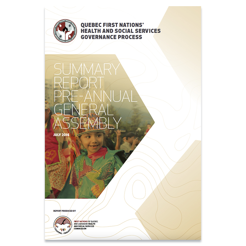 Quebec First Nations’ health and social services governance process: Summary report – pre-Annual general assembly, July 2016 (2016)